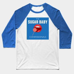 The Sugar Baby Confessionals podcast Baseball T-Shirt